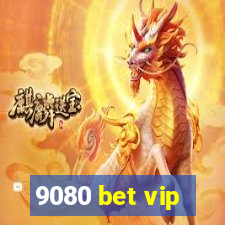 9080 bet vip